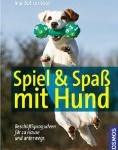 Isarhunde lesen: „Spiel & Spaß mit Hund: Beschäftigungsideen für zu Hause und unterwegs”