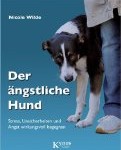 Isarhunde lesen: „Der ängstliche Hund: Stress, Unsicherheiten und Angst wirkungsvoll begegnen”