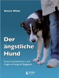 Nicole Wilde - Der ängstliche Hund Nicole Wilde - Der ängstliche Hund